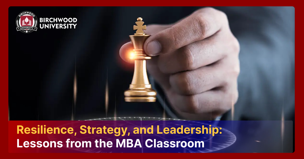 Resilience, Strategy, and Leadership: Lessons from the MBA Classroom
