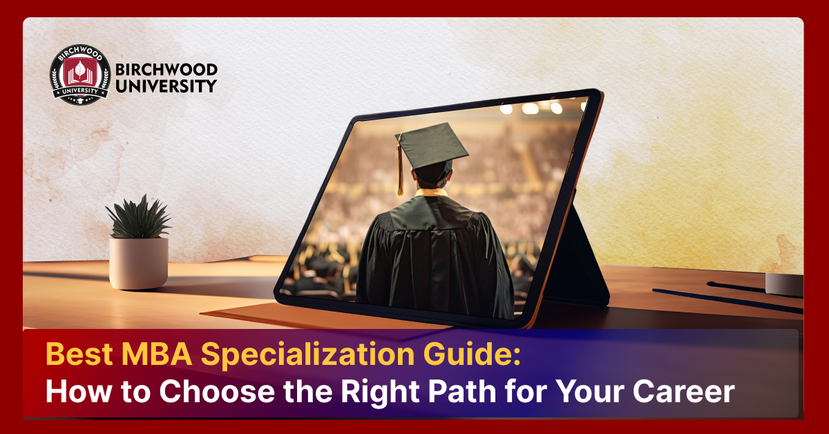 Best MBA Specialization Guide: How to Choose the Right Path for Your Career